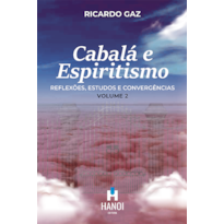 Cabalá e Espiritismo, volume 2: Reflexões, estudos e convergências