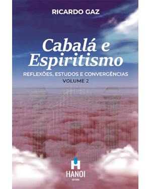 Cabalá e Espiritismo, volume 2: Reflexões, estudos e convergências