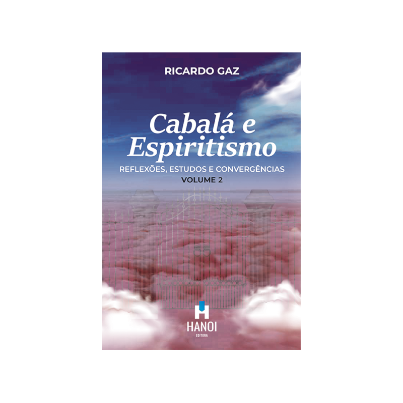 Cabalá e Espiritismo, volume 2: Reflexões, estudos e convergências