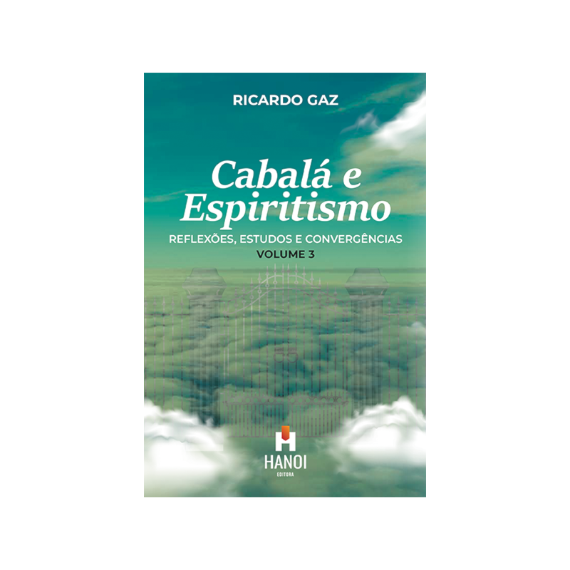 Cabalá e Espiritismo, volume 3: Reflexões, estudos e convergências