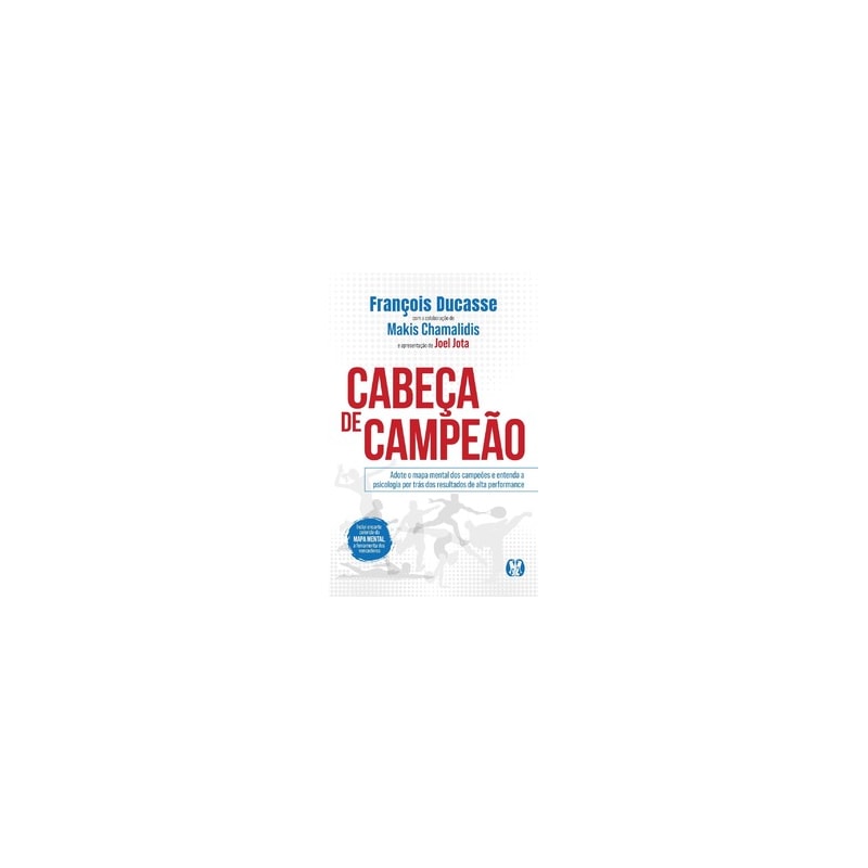 Cabeça de Campeão: Adote o mapa mental dos campeões e entenda a psicologia por trás dos resultados de alta performance