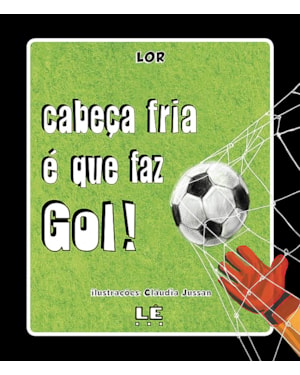 CABEÇA FRIA É QUE FAZ GOL!