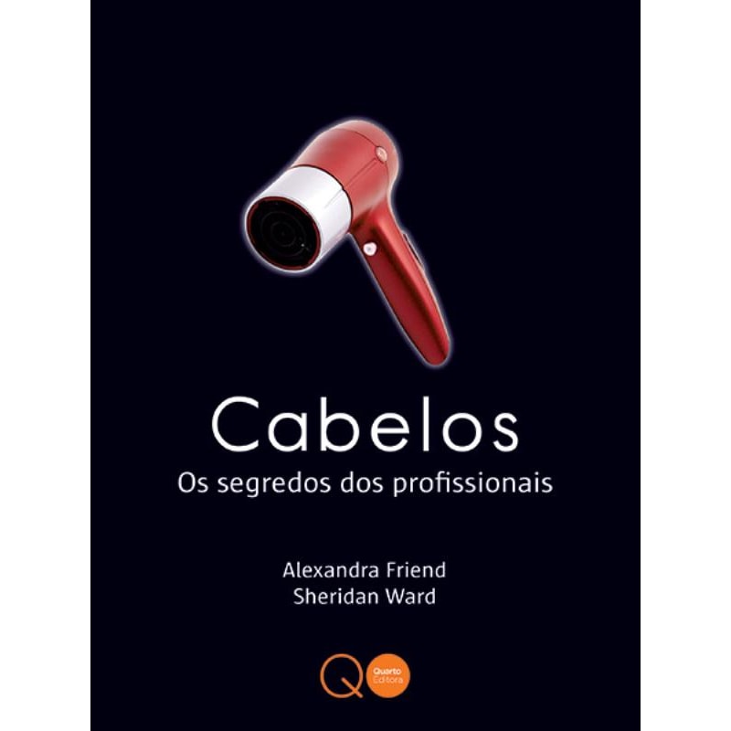 CABELOS : OS SEGREDOS DOS PROFISSIONAIS