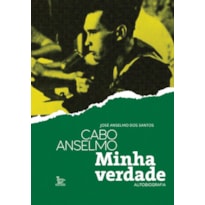 CABO ANSELMO - MINHA VERDADE AUTOBIOGRAFIA