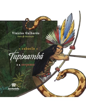CABOCLO TUPINAMBÁ - E A SERPENTE - VOL. 1