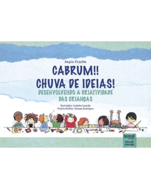 CABRUM! CHUVA DE IDEIAS! DESENVOLVENDO A CRIATIVIDADE DAS CRIANÇAS