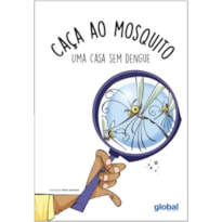 CAÇA AO MOSQUITO: UMA CASA SEM DENGUE