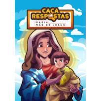 CAÇA-RESPOSTAS - MARIA MÃE DE JESUS