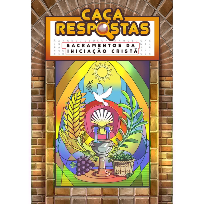 CAÇA-RESPOSTAS - SACRAMENTOS DA INICIAÇÃO CRISTÃ