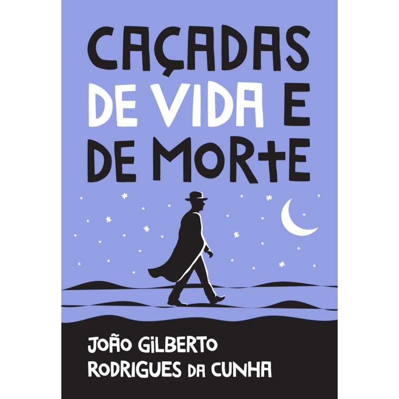 CAÇADAS DE VIDA E DE MORTE