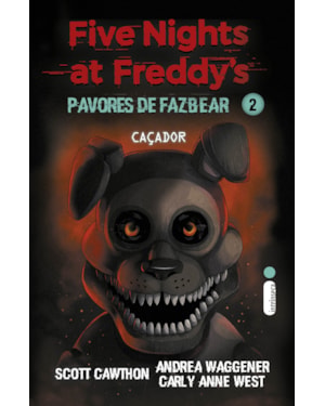 CAÇADOR: (FIVE NIGHTS AT FREDDY'S: PAVORES DE FAZBEAR)