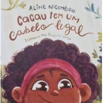 CACAU TEM UM CABELO LEGAL
