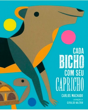 CADA BICHO COM SEU CAPRICHO