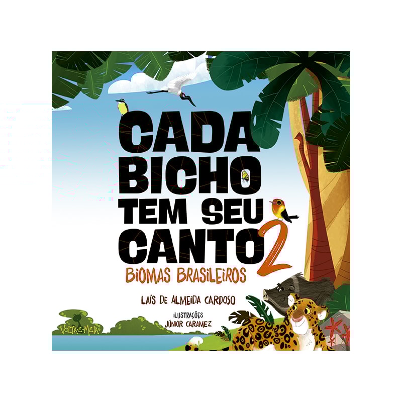 CADA BICHO TEM SEU CANTO - 2 - BIOMAS BRASILEIROS