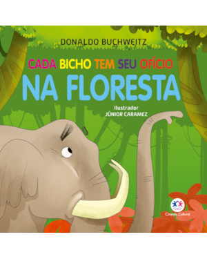 Cada bicho tem seu ofício - na floresta