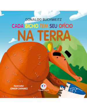 CADA BICHO TEM SEU OFÍCIO - NA TERRA