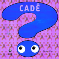 CADÊ?