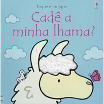 CADÊ A MINHA LHAMA?: TOQUE E BRINQUE