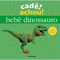 CADÊ ACHOU - BEBÊ DINOSSAURO