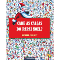 CADÊ AS CALÇAS DO PAPAI NOEL?