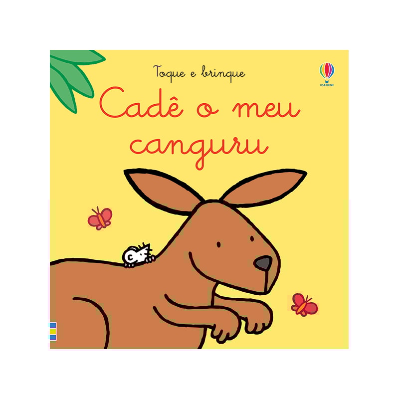 CADÊ O MEU CANGURU?: TOQUE E BRINQUE