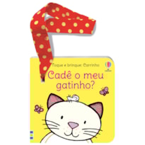 CADÊ O MEU GATINHO? TOQUE E BRINQUE