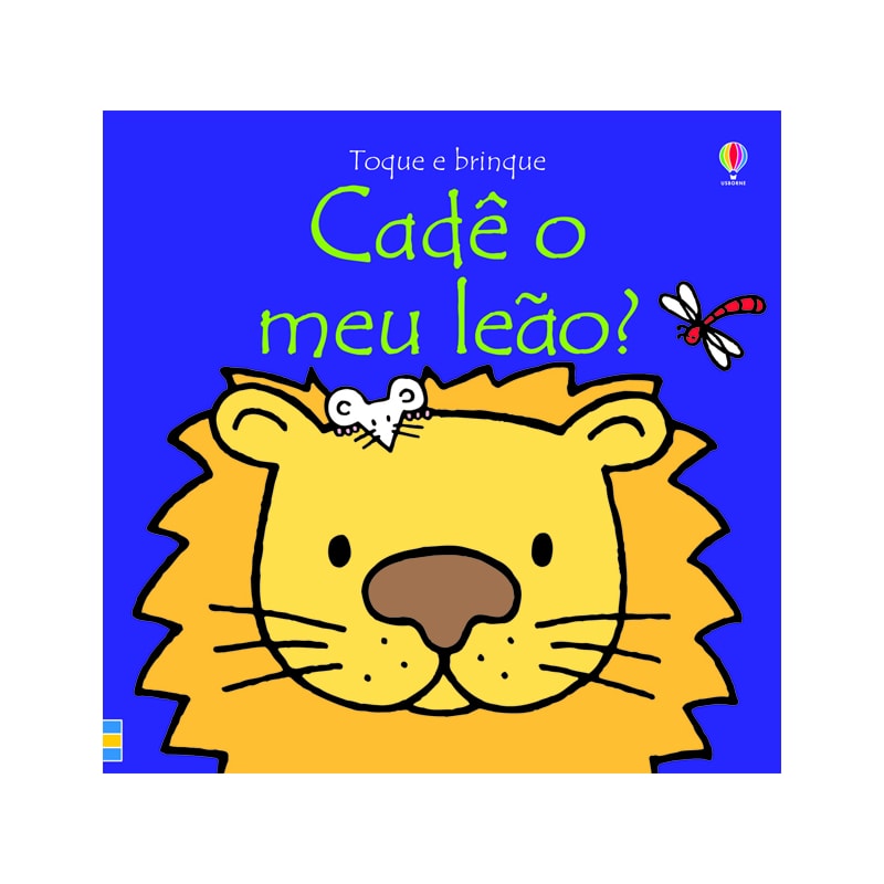 CADÊ O MEU LEÃO? : TOQUE E BRINQUE