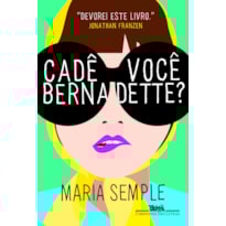 CADÊ VOCÊ BERNADETTE?