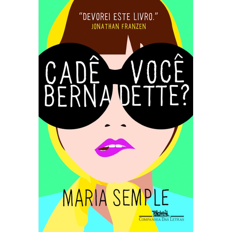 CADÊ VOCÊ BERNADETTE?