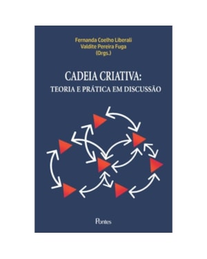 CADEIA CRIATIVA - TEORIA E PRÁTICA EM DISCUSSÃO