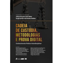 CADEIA DE CUSTÓDIA, METODOLOGIAS E PROVA DIGITAL - 2024