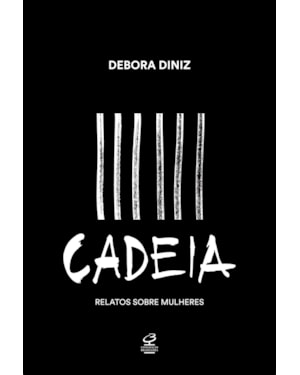 CADEIA: RELATOS SOBRE MULHERES