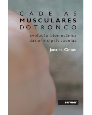 CADEIAS MUSCULARES DO TRONCO: A REVOLUÇÃO BIOMECÂNICA DAS PRINCIPAIS CADEIAS