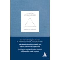 CADERNO ANTIANSIEDADE: APRENDA A IDENTIFICAR E REFORMULAR SEUS PADRÕES DE PENSAMENTO PREJUDICIAIS