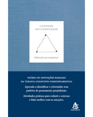 CADERNO ANTIANSIEDADE: APRENDA A IDENTIFICAR E REFORMULAR SEUS PADRÕES DE PENSAMENTO PREJUDICIAIS