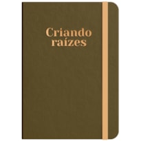 Caderno de Anotações - Criando Raizes - Bronze: by Viviane Martinello