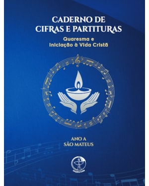 Caderno De Cifras E Partituras Quaresma E Iniciação À Vida Cristã