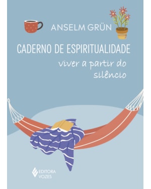 CADERNO DE ESPIRITUALIDADE - VIVER A PARTIR DO SILÊNCIO