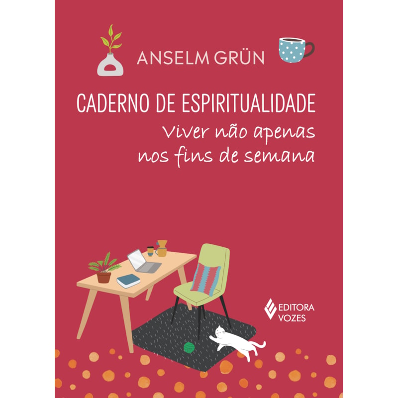 CADERNO DE ESPIRITUALIDADE - VIVER NÃO APENAS NOS FINS DE SEMANA