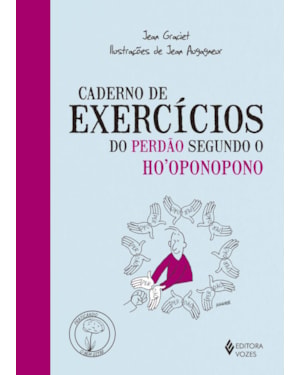CADERNO DE EXERCÍCIOS DO PERDÃO SEGUNDO O HOOPONOPONO