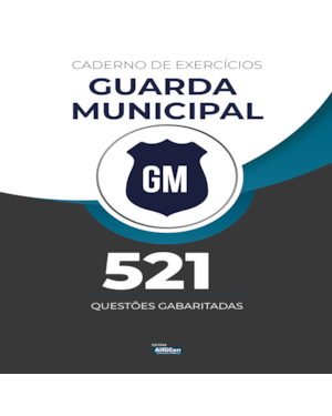 CADERNO DE EXERCÍCIOS - GUARDA MUNICIPAL