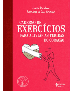 CADERNO DE EXERCÍCIOS PARA ALIVIAR AS FERIDAS DO CORAÇÃO