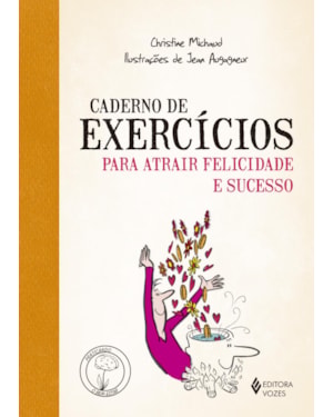 CADERNO DE EXERCÍCIOS PARA ATRAIR FELICIDADE E SUCESSO