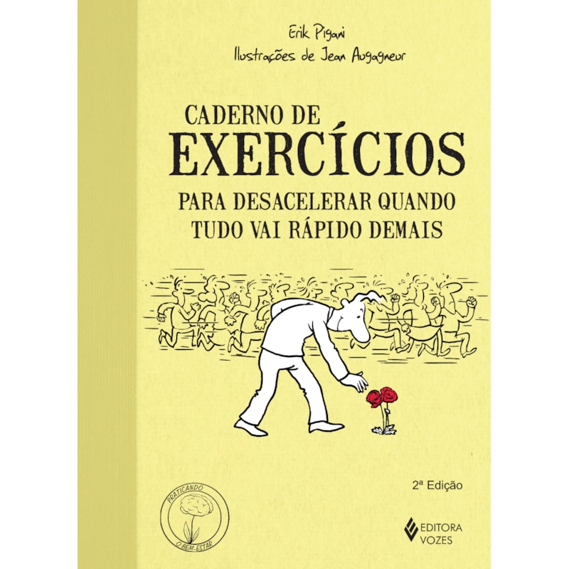 CADERNO DE EXERCÍCIOS PARA DESACELERAR QUANDO TUDO VAI RÁPIDO DEMAIS
