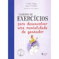 CADERNO DE EXERCÍCIOS PARA DESENVOLVER UMA MENTALIDADE DE GANHADOR