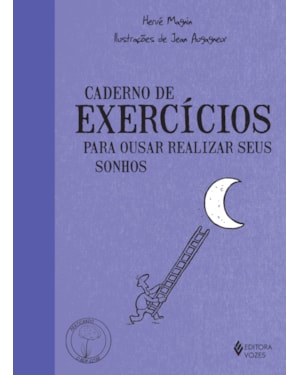 CADERNO DE EXERCÍCIOS PARA OUSAR REALIZAR SEUS SONHOS