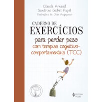 CADERNO DE EXERCÍCIOS PARA PERDER PESO COM TERAPIAS COGNITIVO-COMPORTAMENTAIS (TCC)