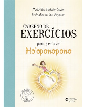 CADERNO DE EXERCÍCIOS PARA PRATICAR O HOOPONOPONO