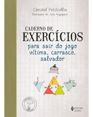 CADERNO DE EXERCÍCIOS PARA SAIR DO JOGO VÍTIMA, CARRASCO, SALVADOR
