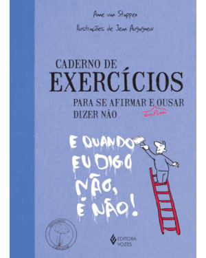 CADERNO DE EXERCÍCIOS PARA SE AFIRMAR E ENFIM OUSAR DIZER NÃO